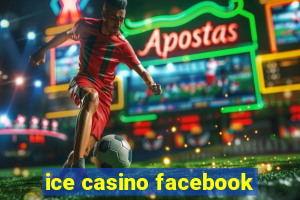 ice casino facebook